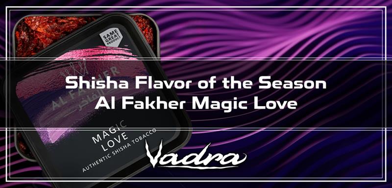 Shisha Flavor of the Season: Al Fakher Magic Love Shisha Flavor of the Season: Al Fakher Magic Love